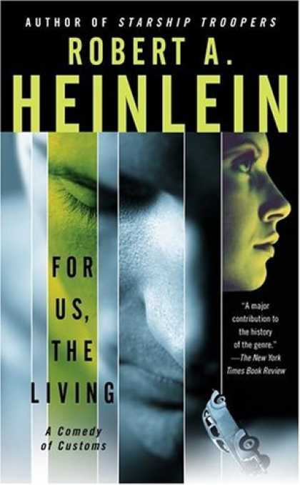 Bestselling Sci-Fi/ Fantasy (2006) - For Us, The Living: A Comedy of Customs by Robert A. Heinlein