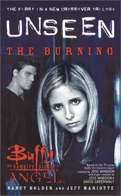 Bestselling Sci-Fi/ Fantasy (2006) - The Burning: The Unseen Trilogy, Book 1 (Buffy the Vampire Slayer and Angel cros