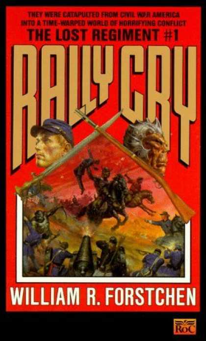 Bestselling Sci-Fi/ Fantasy (2006) - Rally Cry (Lost Regiment) by William R. Forstchen