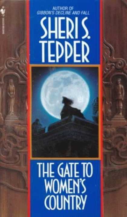 Bestselling Sci-Fi/ Fantasy (2006) - The Gate to Women's Country by Sheri S. Tepper