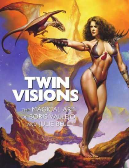 Bestselling Sci-Fi/ Fantasy (2006) - Twin Visions: The Magical Art of Boris Vallejo and Julie Bell by Boris Vallejo