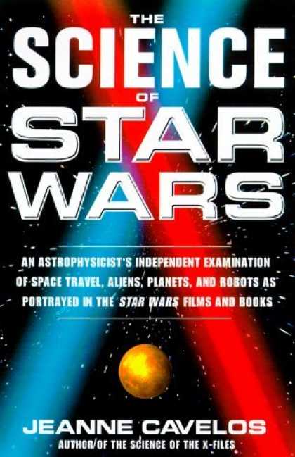 Bestselling Sci-Fi/ Fantasy (2006) - The Science of Star Wars: An Astrophysicist's Independent Examination of Space T