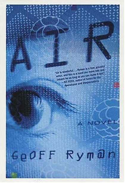 Bestselling Sci-Fi/ Fantasy (2006) - Air: Or, Have Not Have by Geoff Ryman