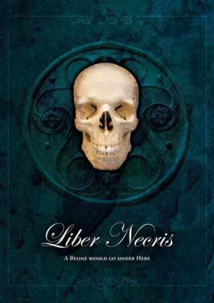 Bestselling Sci-Fi/ Fantasy (2006) - Liber Necris: The Book of Death in the Old World (Warhammer) by Marijan von Stau