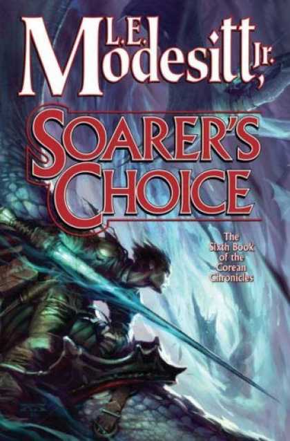Bestselling Sci-Fi/ Fantasy (2006) - Soarer's Choice: The Sixth Book of the Corean Chronicles by L. E. Modesitt