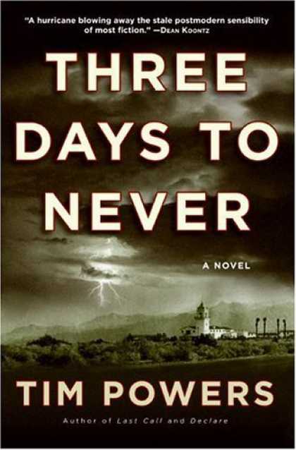 Bestselling Sci-Fi/ Fantasy (2006) - Three Days to Never: A Novel by Tim Powers