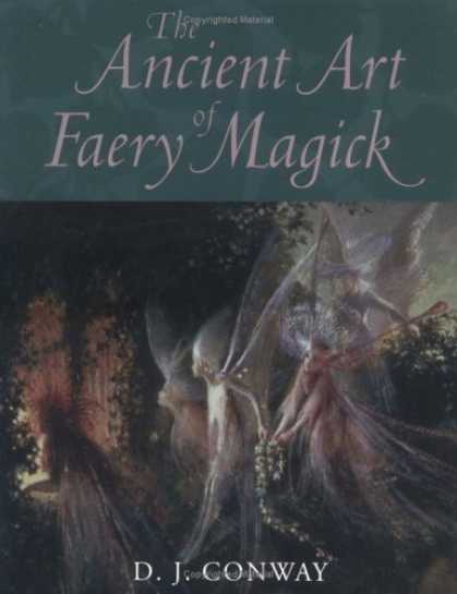 Bestselling Sci-Fi/ Fantasy (2006) - The Ancient Art of Faery Magick by D. J. Conway