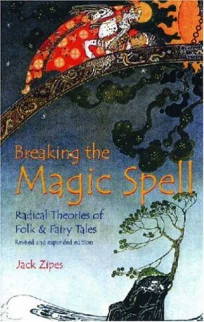 Bestselling Sci-Fi/ Fantasy (2006) - Breaking the Magic Spell: Radical Theories of Folk and Fairy Tales by Jack David