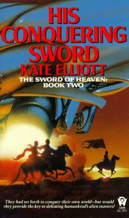Bestselling Sci-Fi/ Fantasy (2006) - His Conquering Sword (The Sword of Heaven, Book 2) by Kate Elliott