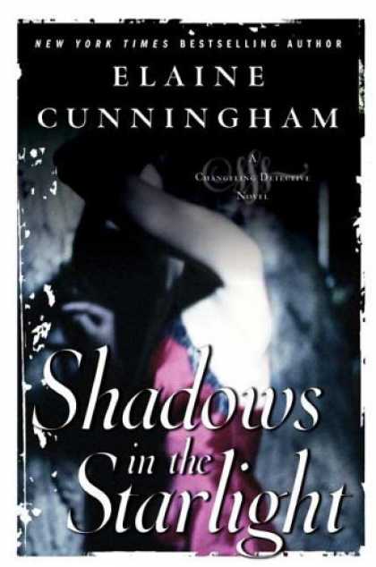 Bestselling Sci-Fi/ Fantasy (2006) - Shadows in the Starlight (Changeling) by Elaine Cunningham
