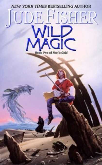 Bestselling Sci-Fi/ Fantasy (2006) - Wild Magic (Fool's Gold, Book 2) by Jude Fisher
