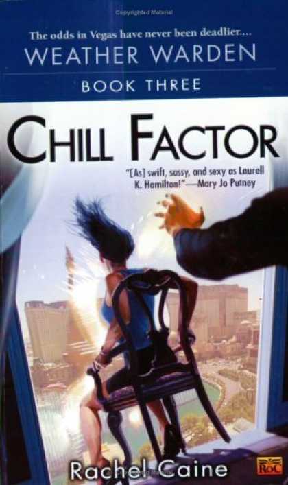 Bestselling Sci-Fi/ Fantasy (2006) - Chill Factor: Book Three of the Weather Warden by Rachel Caine
