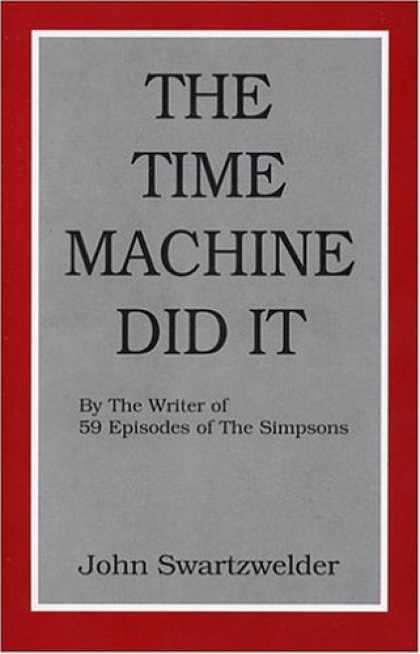 Bestselling Sci-Fi/ Fantasy (2006) - The Time Machine Did It by John Swartzwelder