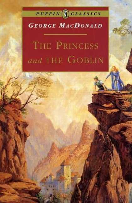 Bestselling Sci-Fi/ Fantasy (2006) - The Princess and the Goblin (Puffin Classics - the Essential Collection) by Geor