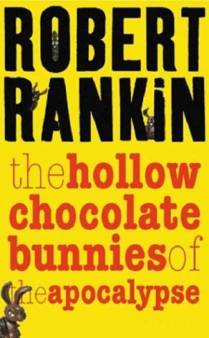 Bestselling Sci-Fi/ Fantasy (2006) - The Hollow Chocolate Bunnies of the Apocalypse by Robert Rankin