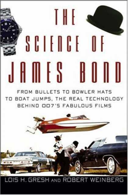 Bestselling Sci-Fi/ Fantasy (2006) - The Science of James Bond: From Bullets to Bowler Hats to Boat Jumps, the Real T