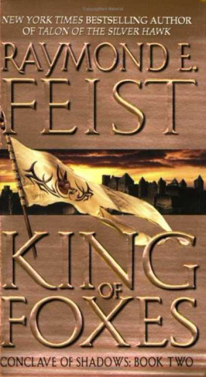 Bestselling Sci-Fi/ Fantasy (2006) - King of Foxes (Conclave of Shadows, Book 2) by Raymond E. Feist