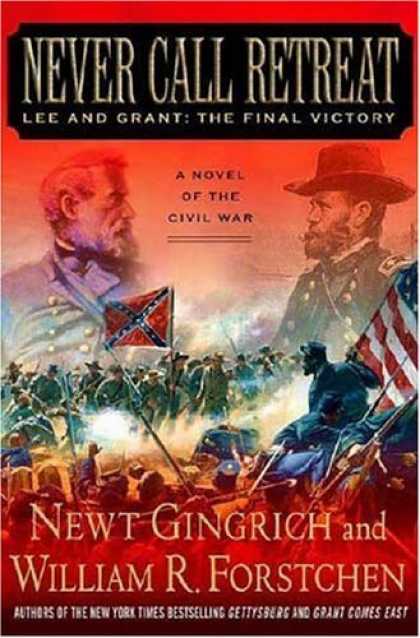 Bestselling Sci-Fi/ Fantasy (2006) - Never Call Retreat: Lee and Grant: The Final Victory (Gingrich and Forstchen's C