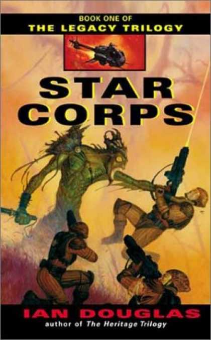 Bestselling Sci-Fi/ Fantasy (2007) - Star Corps (The Legacy Trilogy, Book 1) by Ian Douglas