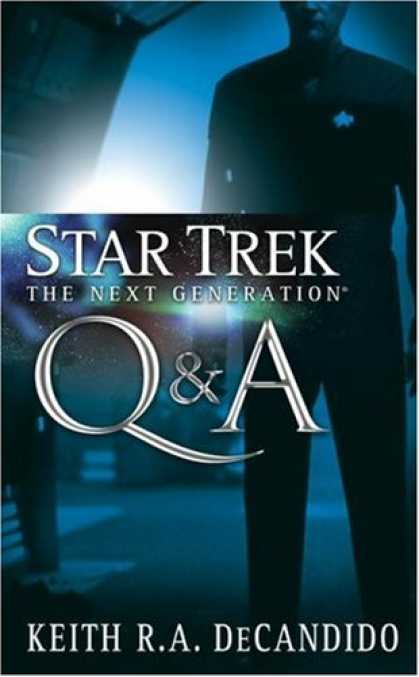 Bestselling Sci-Fi/ Fantasy (2007) - Star Trek: TNG: Q & A (Star Trek, the Next Generation) by Keith R. A. DeCandido