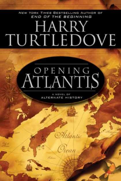 Bestselling Sci-Fi/ Fantasy (2007) - Opening Atlantis by Harry Turtledove