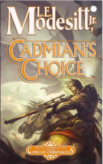 Bestselling Sci-Fi/ Fantasy (2007) - Cadmian's Choice (Corean Chronicles, Book 5) by L. E. Modesitt