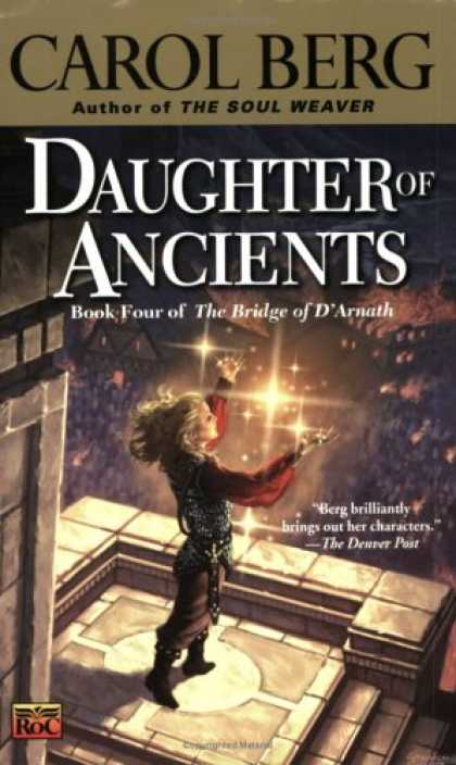 Bestselling Sci-Fi/ Fantasy (2007) - Daughter of Ancients (The Bridge of D'Arnath, Book 4) by Carol Berg
