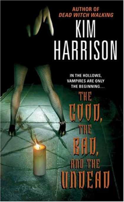 Bestselling Sci-Fi/ Fantasy (2007) - The Good, the Bad, and the Undead (Rachel Morgan, Book 2) by Kim Harrison