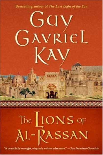 Bestselling Sci-Fi/ Fantasy (2007) - The Lions of al-Rassan by Guy Gavriel Kay