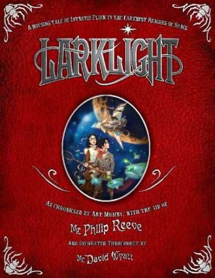 Bestselling Sci-Fi/ Fantasy (2007) - Larklight: A Rousing Tale of Dauntless Pluck in the Farthest Reaches of Space by