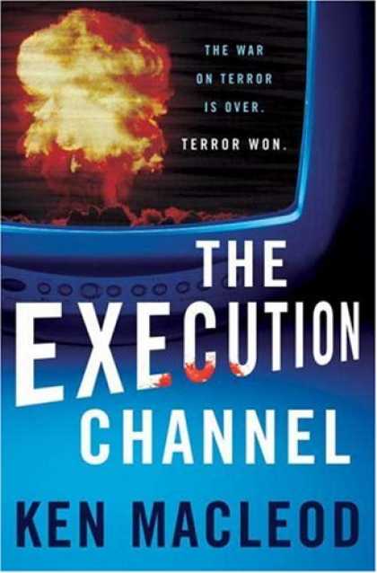 Bestselling Sci-Fi/ Fantasy (2007) - The Execution Channel by Ken MacLeod