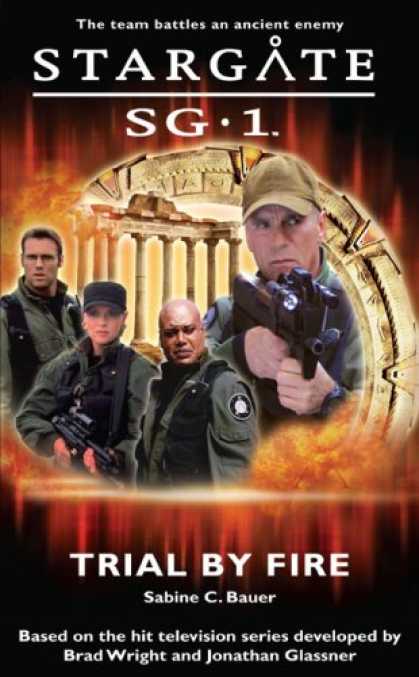 Bestselling Sci-Fi/ Fantasy (2007) - Stargate SG-1: Trial by Fire: SG1-1 (Stargate Sg-1) by Sabine C. Bauer