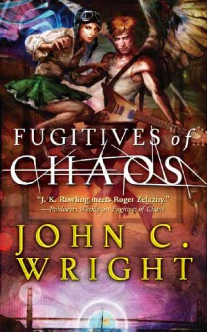 Bestselling Sci-Fi/ Fantasy (2007) - Fugitives of Chaos (Tor Fantasy) by John C. Wright