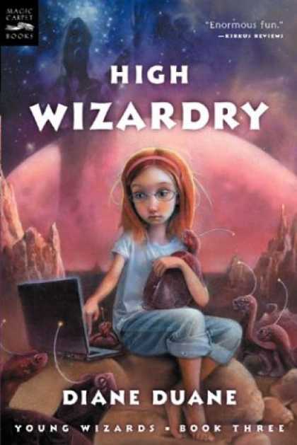 Bestselling Sci-Fi/ Fantasy (2007) - High Wizardry (digest): The Third Book in the Young Wizards Series by Diane Duan