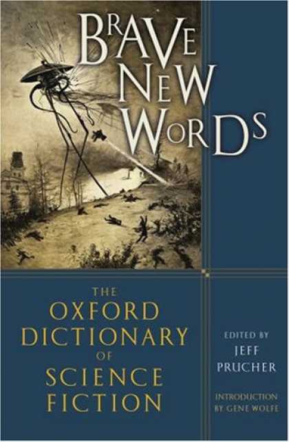 Bestselling Sci-Fi/ Fantasy (2007) - Brave New Words: The Oxford Dictionary of Science Fiction by Jeff Prucher