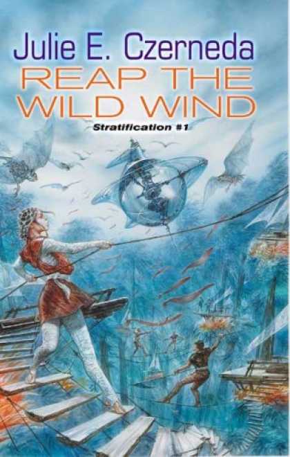 Bestselling Sci-Fi/ Fantasy (2007) - Reap the Wild Wind: Stratification #1 (Stratification) by Julie E. Czerneda