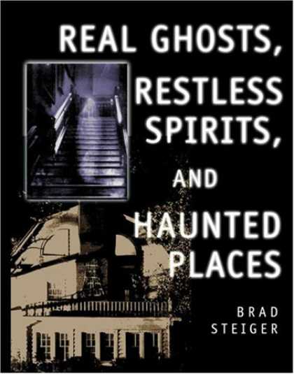 Bestselling Sci-Fi/ Fantasy (2007) - Real Ghosts, Restless Spirits, and Haunt Places by Brad Steiger