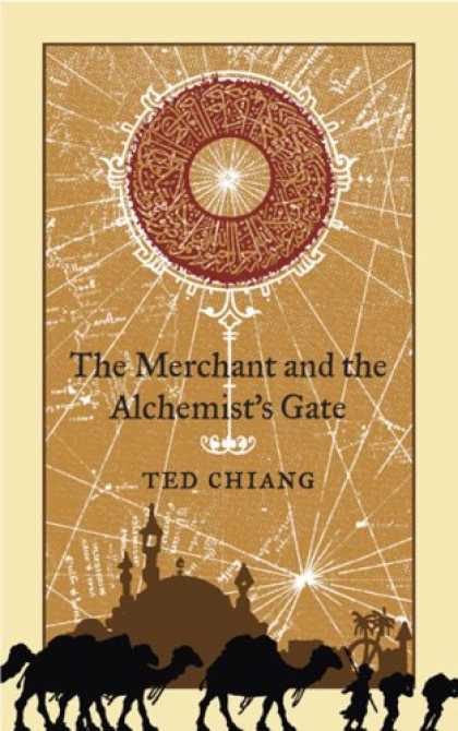 Bestselling Sci-Fi/ Fantasy (2007) - The Merchant and the Alchemist's Gate by Ted Chiang