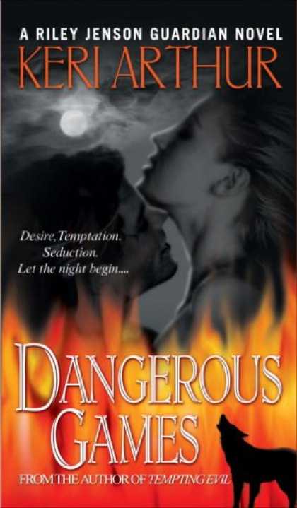 Bestselling Sci-Fi/ Fantasy (2007) - Dangerous Games (Riley Jensen, Guardian, Book 4) by Keri Arthur
