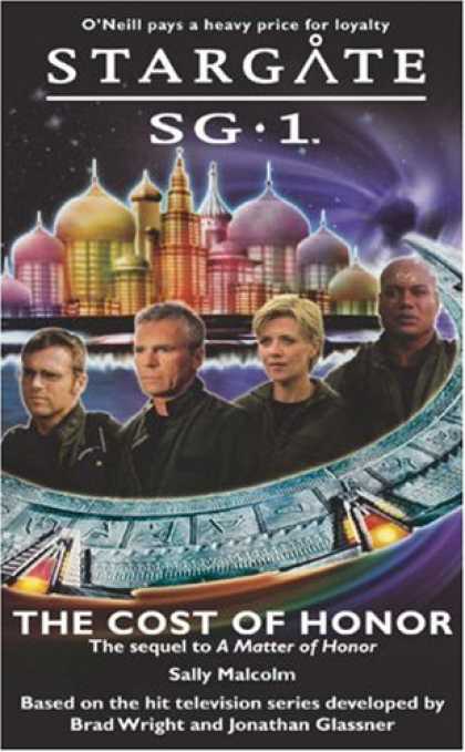 Bestselling Sci-Fi/ Fantasy (2007) - Stargate SG-1: The Cost of Honor: SG1-5 (Stargate Sg-1) by Sally Malcolm