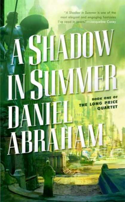 Bestselling Sci-Fi/ Fantasy (2007) - A Shadow in Summer (The Long Price Quartet) by Daniel Abraham