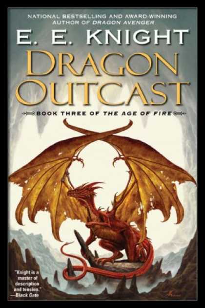 Bestselling Sci-Fi/ Fantasy (2007) - Dragon Outcast: The Age of Fire (Book Three) by E.E. Knight