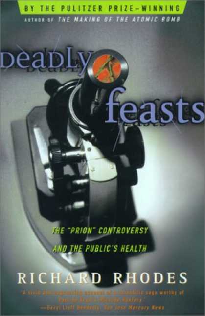 Bestselling Sci-Fi/ Fantasy (2007) - Deadly Feasts: The "Prion" Controversy and the Public's Health by Richard Rhodes
