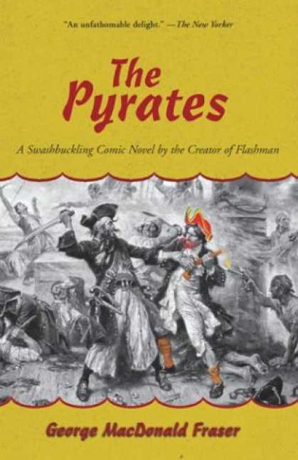 Bestselling Sci-Fi/ Fantasy (2007) - The Pyrates: A Swashbuckling Comic Novel by the Creator of Flashman by George Ma