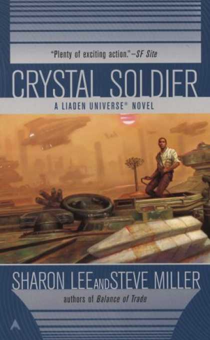 Bestselling Sci-Fi/ Fantasy (2007) - Crystal Soldier (Liaden Universe Novel) by Sharon Lee