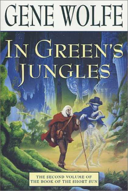 Bestselling Sci-Fi/ Fantasy (2007) - In Green's Jungles (Book of the Short Sun, Book 2) by Gene Wolfe