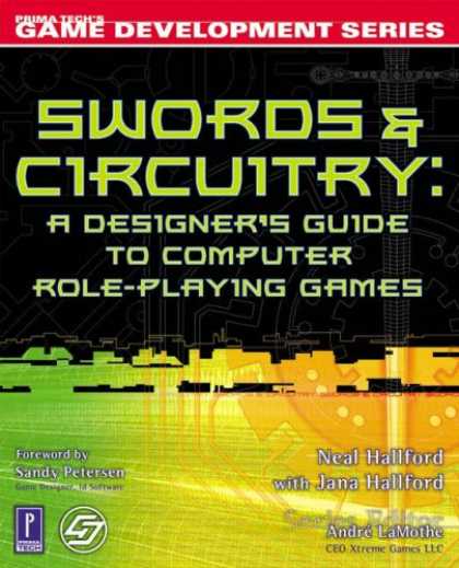 Bestselling Sci-Fi/ Fantasy (2007) - Swords & Circuitry: A Designer's Guide to Computer Role-Playing Games (Game Deve