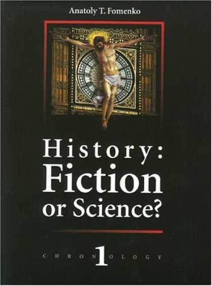 Bestselling Sci-Fi/ Fantasy (2007) - History: Fiction or Science? (Chronology, No. 1) by Anatoly Fomenko