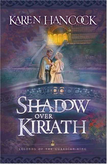 Bestselling Sci-Fi/ Fantasy (2007) - Shadow Over Kiriath (Legends of the Guardian-King) by Karen Hancock