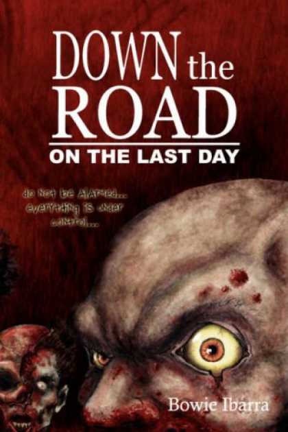 Bestselling Sci-Fi/ Fantasy (2007) - Down the Road: On the Last Day by Bowie Ibarra